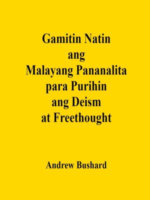 cover image of Gamitin Natin ang Malayang Pananalita para Purihin ang Deism at Freethought